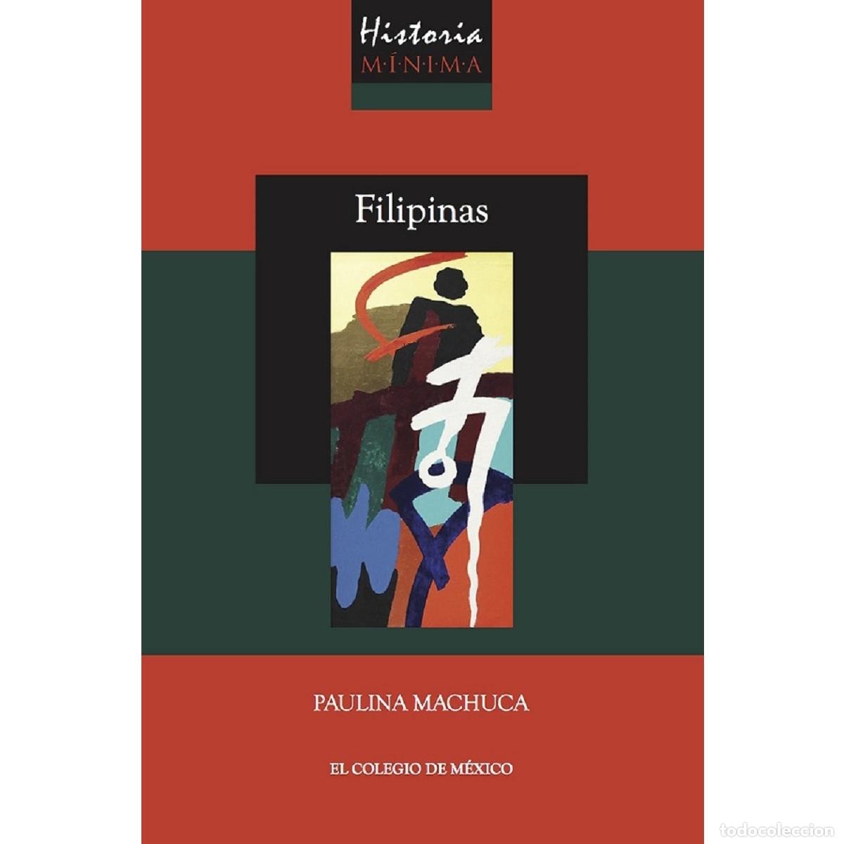 Libri: Historia m&iacute;nima de Filipinas - Paulina Machuca