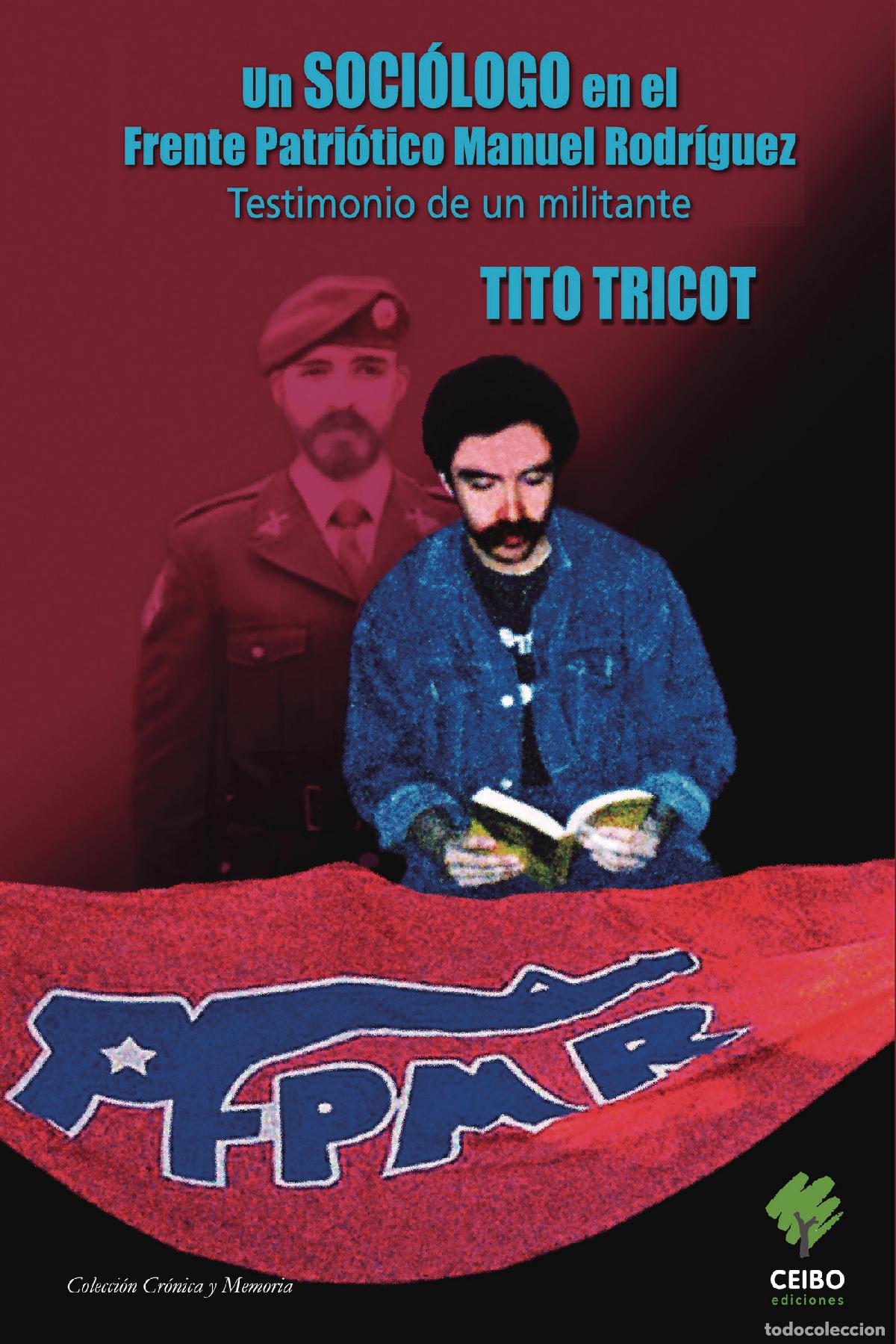 Libri: Un Sociologo en el Frente Patriotico Manuel Rodriguez - Tito Tricot