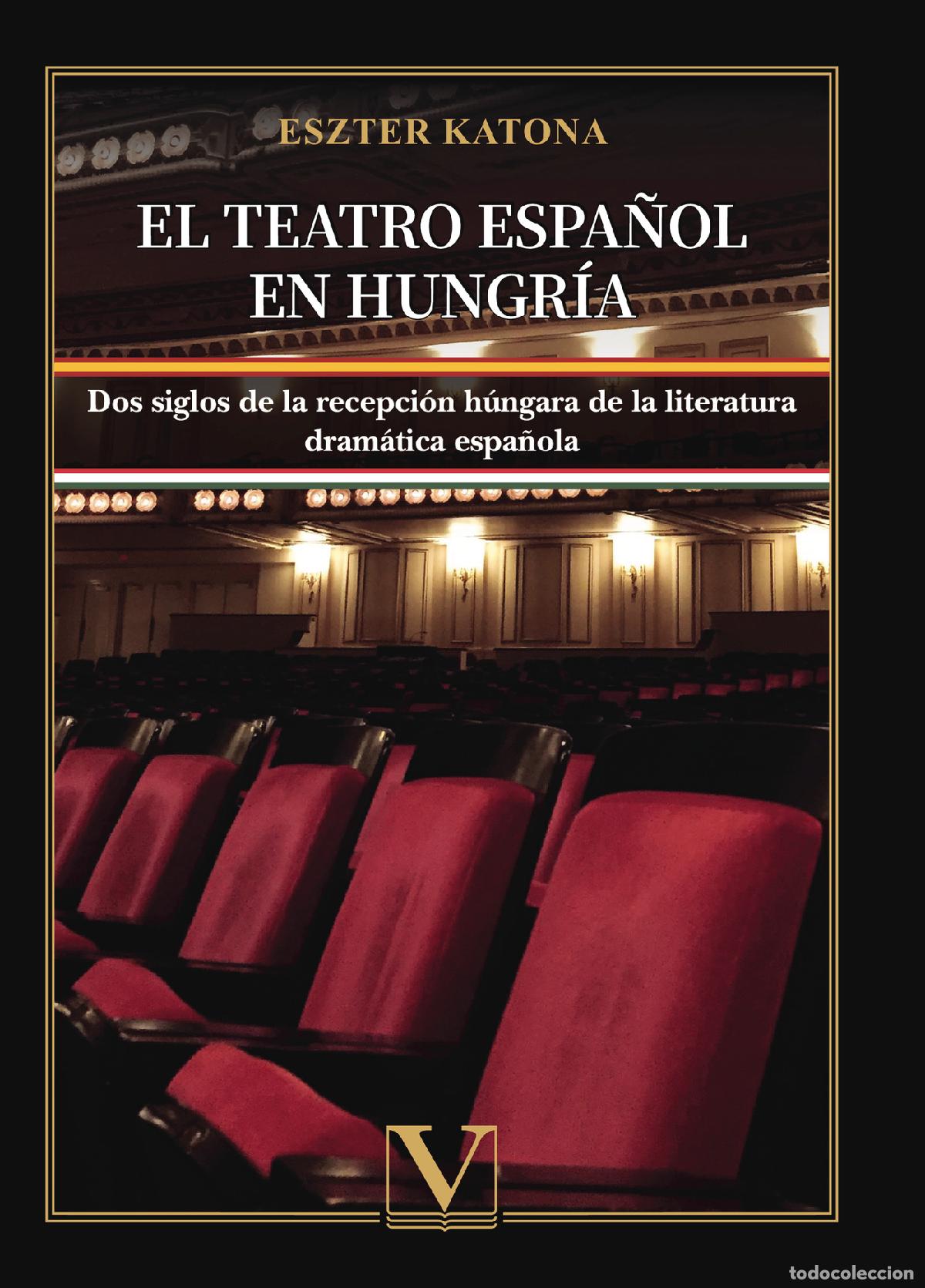 B&uuml;cher: El teatro espa&ntilde;ol en Hungr&iacute;a - Eszter Katona