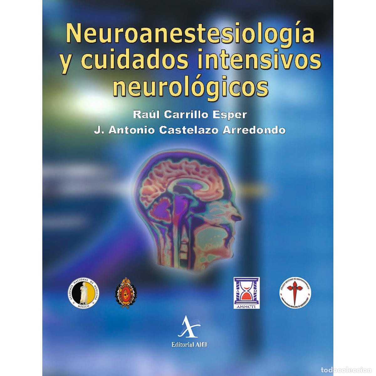 Libri: Neuroanestesiolog&iacute;a y cuidados intensivos neurol&oacute;gicos - Ra&uacute;l Carrillo Esper