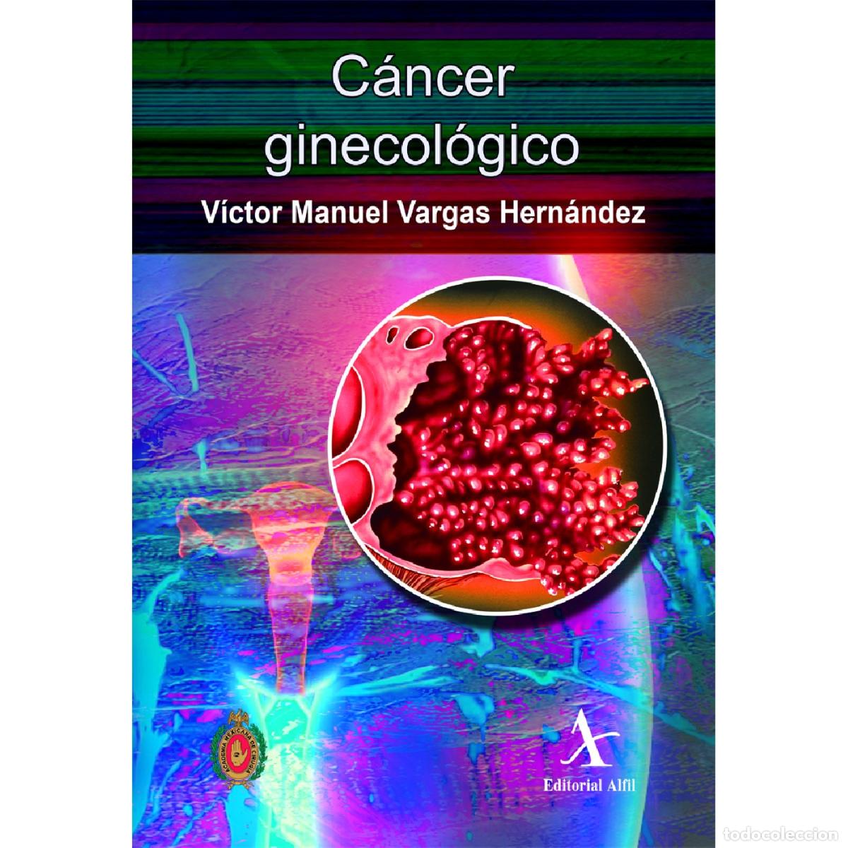 books: C&aacute;ncer ginecol&oacute;gico - V&iacute;ctor Manuel Vargas Hern&aacute;ndez