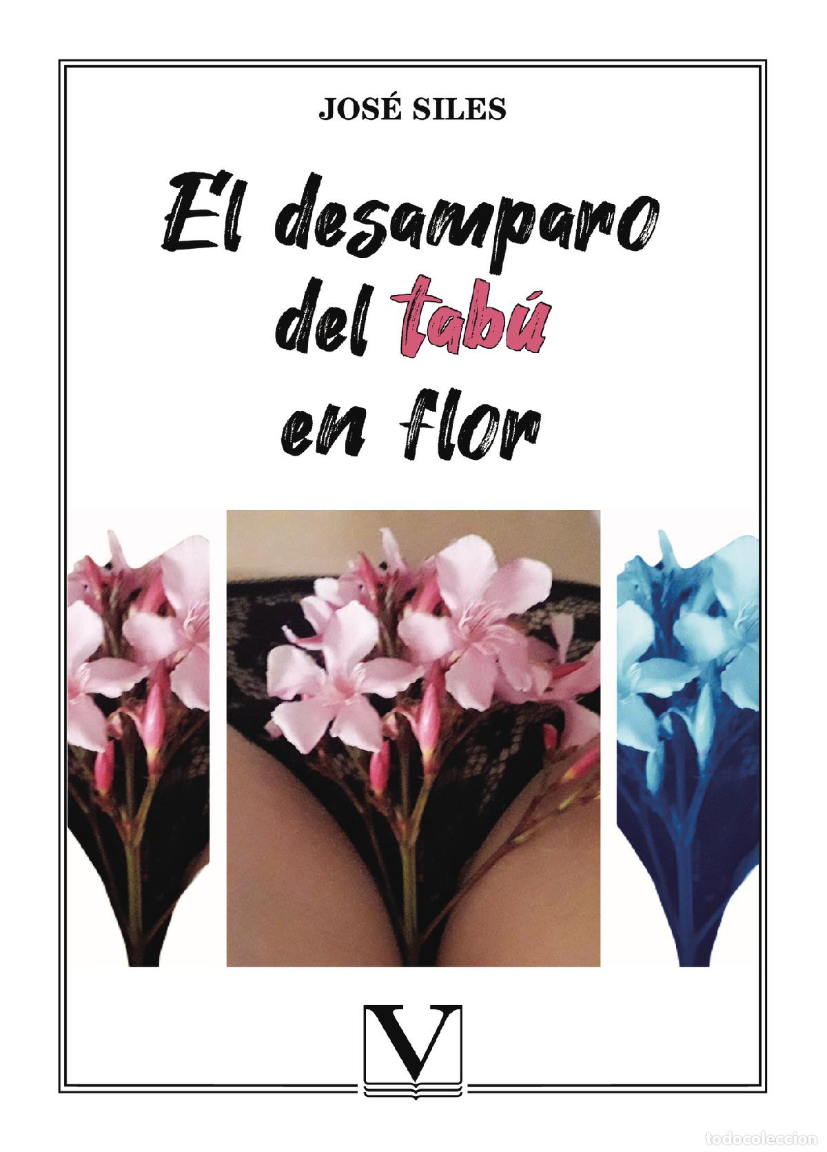 Libros: El desamparo del tab&uacute; en flor - Jos&eacute; Siles - Foto 1