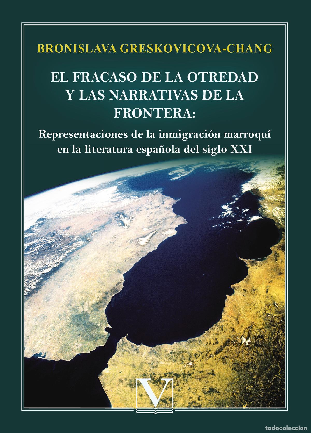 books: El fracaso de la otredad y las narrativas de la frontera: representaciones de la inmigraci&oacute;n marroqu