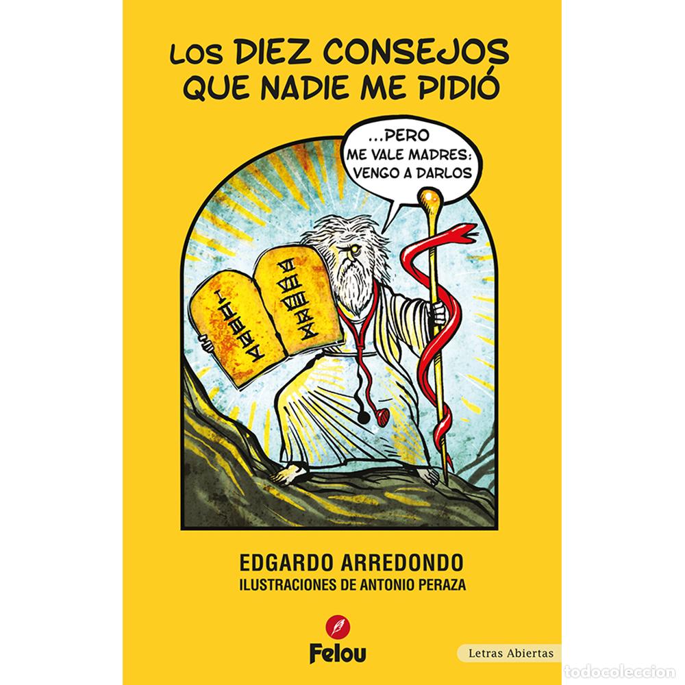 books: Los diez consejos que nadie me pidi&oacute; - ...pero me vale madres: vengo a darlos - Edgardo Arredondo