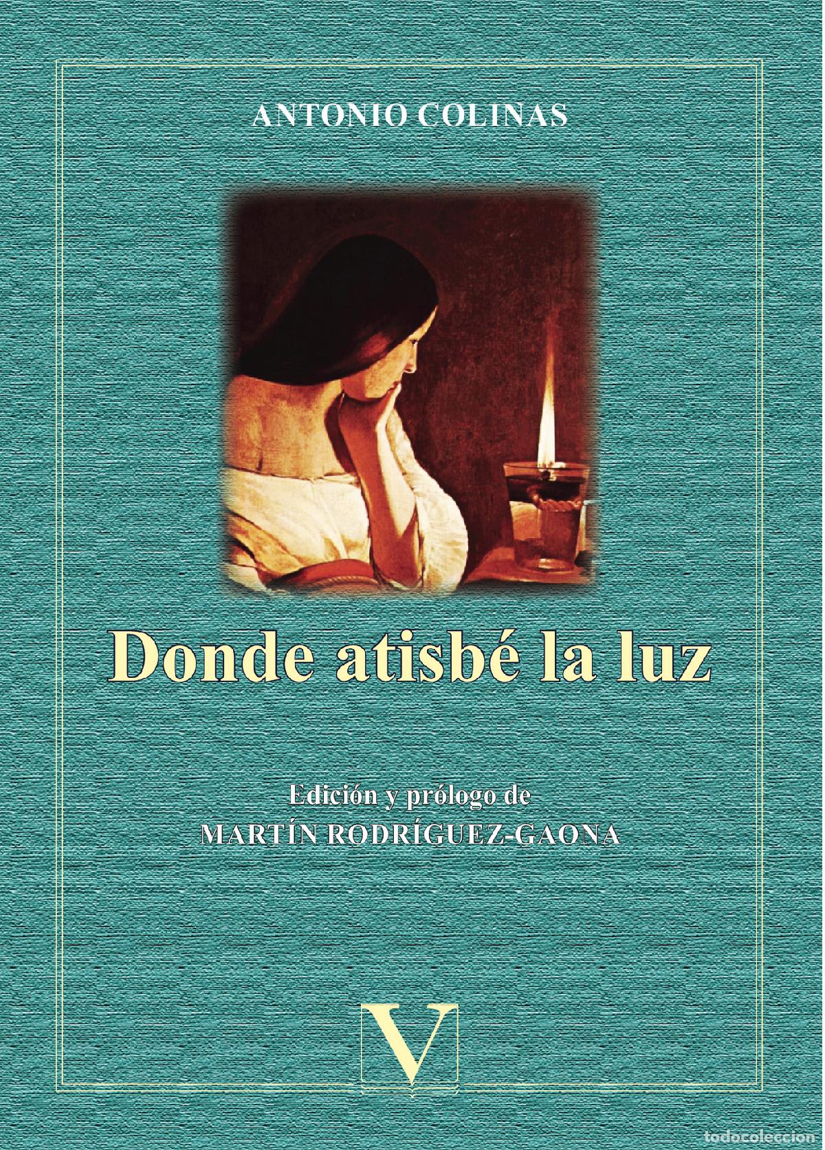 Libros: Donde atisb&eacute; la luz - Antonio Colinas - Foto 1