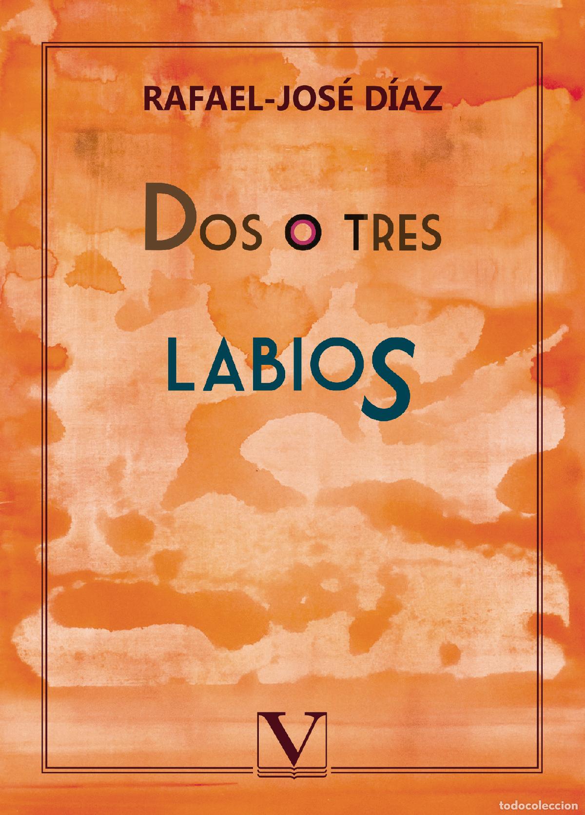Libros: Dos o tres labios - Rafael-Jos&eacute; D&iacute;az - Foto 1