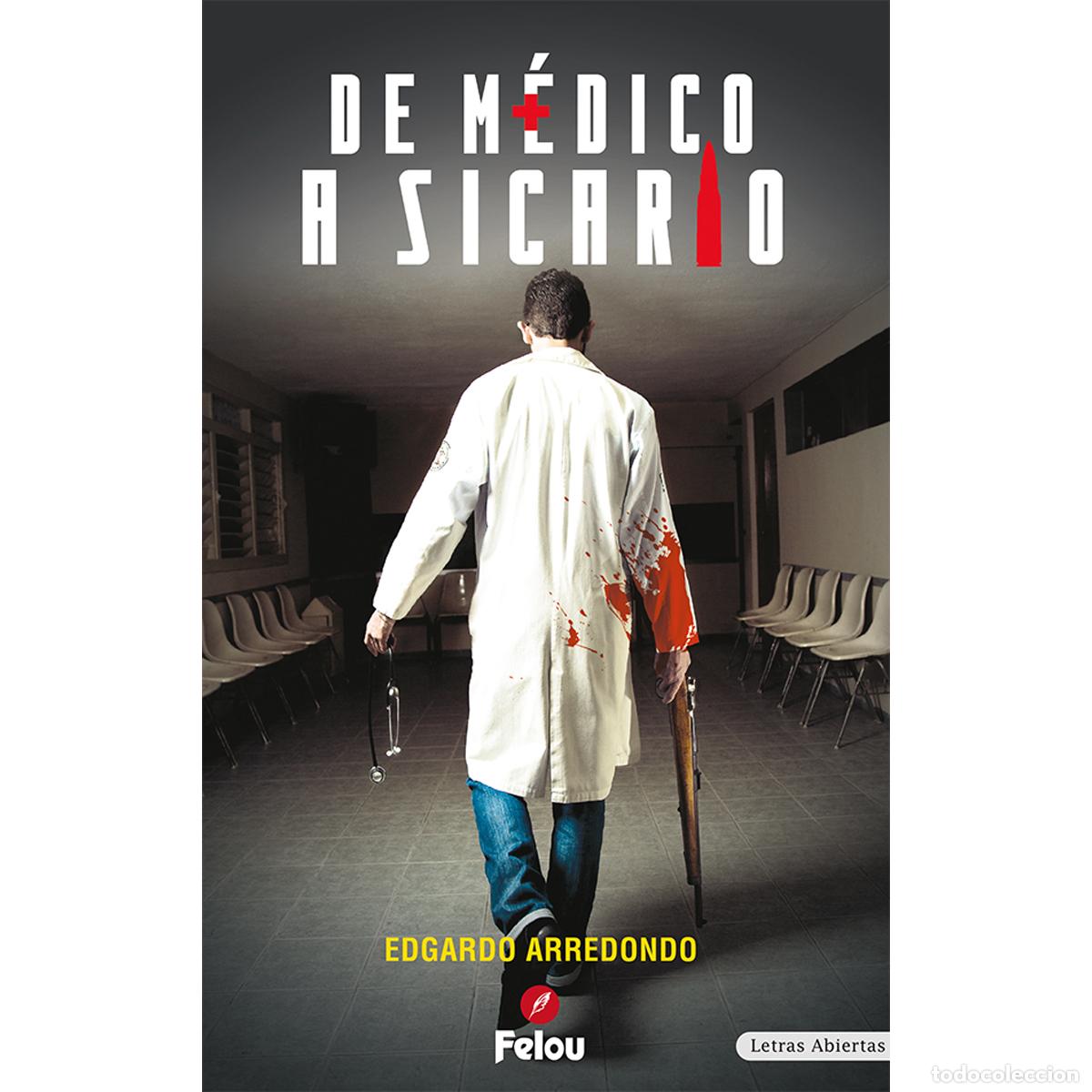 Libros: De m&eacute;dico a sicario - Edgardo Arredondo - Foto 1