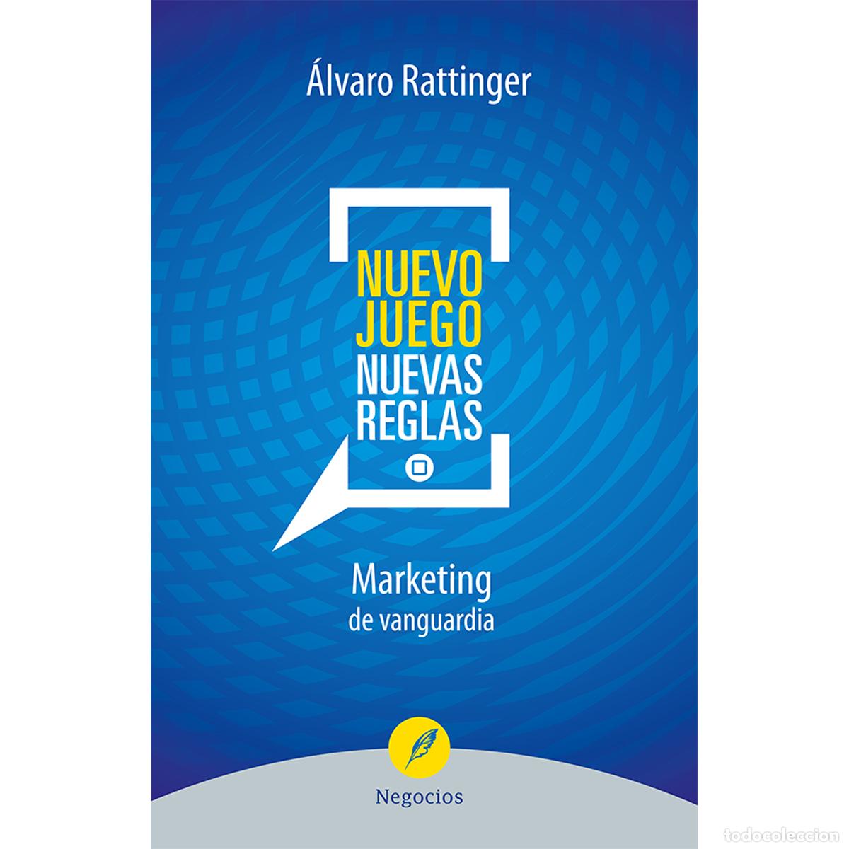 books: Nuevo juego, nuevas reglas - Marketing de vanguardia - &Aacute;lvaro Rattinger