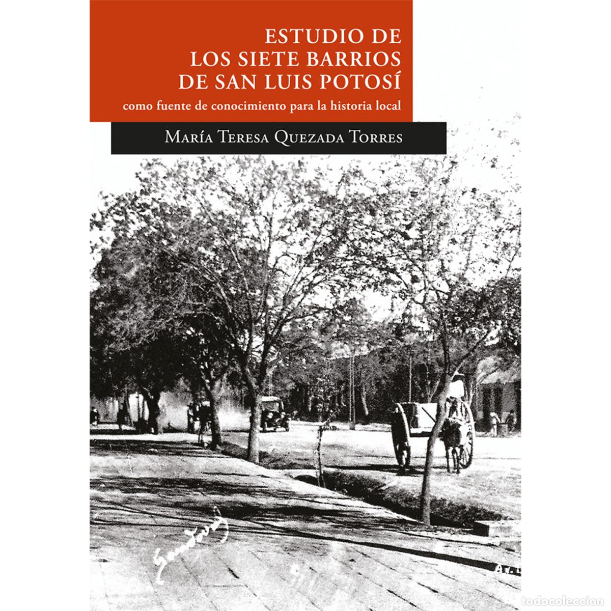 books: Estudio de los siete barrios de San Luis Potos&iacute; como fuente de conocimiento para la historia local.
