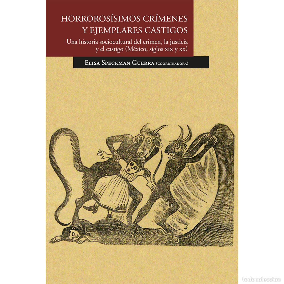 books: Horroros&iacute;simos cr&iacute;menes y ejemplares castigos. Una historia sociocultural del crimen, la justicia y