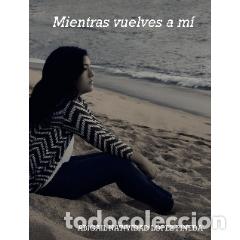 books: Mientras vuelves a mi - ABIGAIL NATIVIDAD L&Oacute;PEZ PINEDA