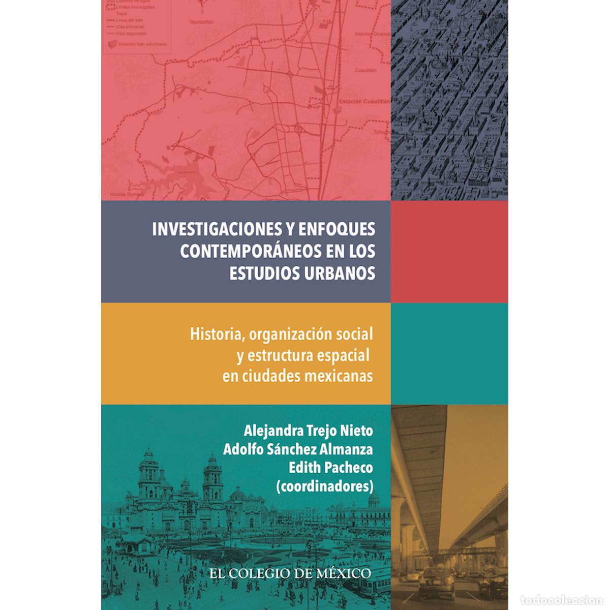 Libros: Investigaciones y enfoques contempor&aacute;neos en los estudios urbanos. - Historia, organizaci&oacute;n social y