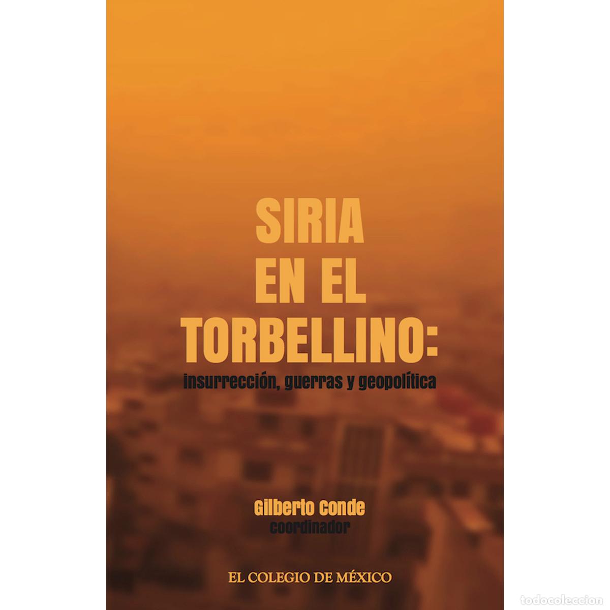 Livros: Siria en el torbellino - insurrecci&oacute;n, guerras y geopol&iacute;tica - Gilberto Conde