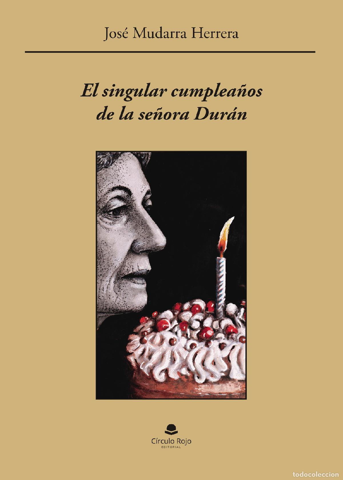 Libros: El singular cumplea&ntilde;os de la se&ntilde;ora Dur&aacute;n - Jos&eacute; Mudarra Herrera - Foto 1