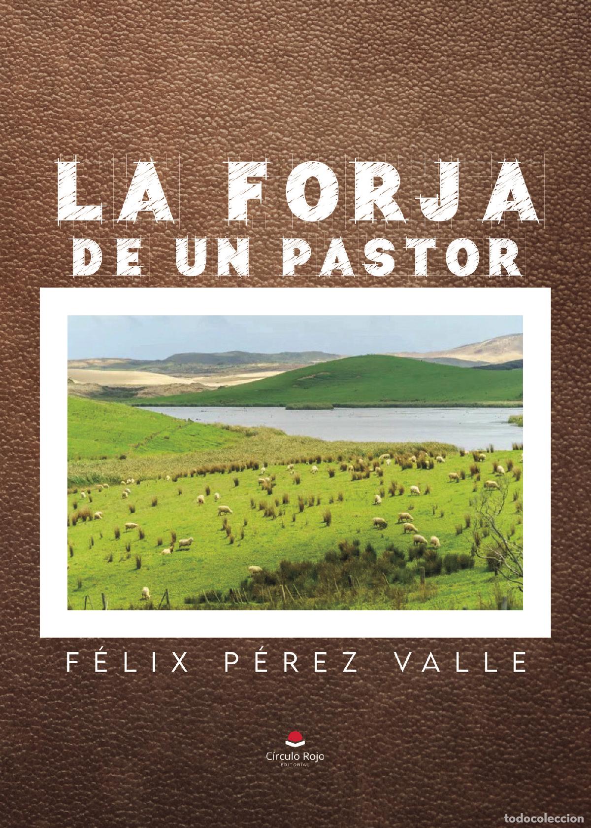 Libri: La forja de un pastor - F&eacute;lix P&eacute;rez Valle