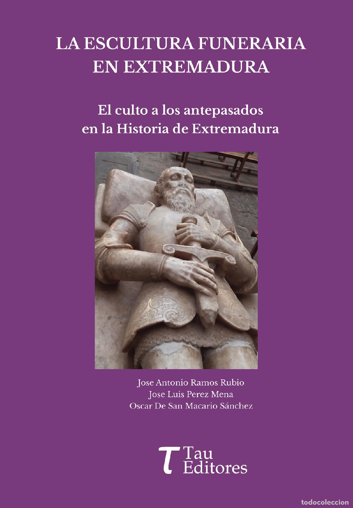 Libri: LA ESCULTURA FUNERARIA EN EXTREMADURA - Jos&eacute; Antonio Ramos Rubio