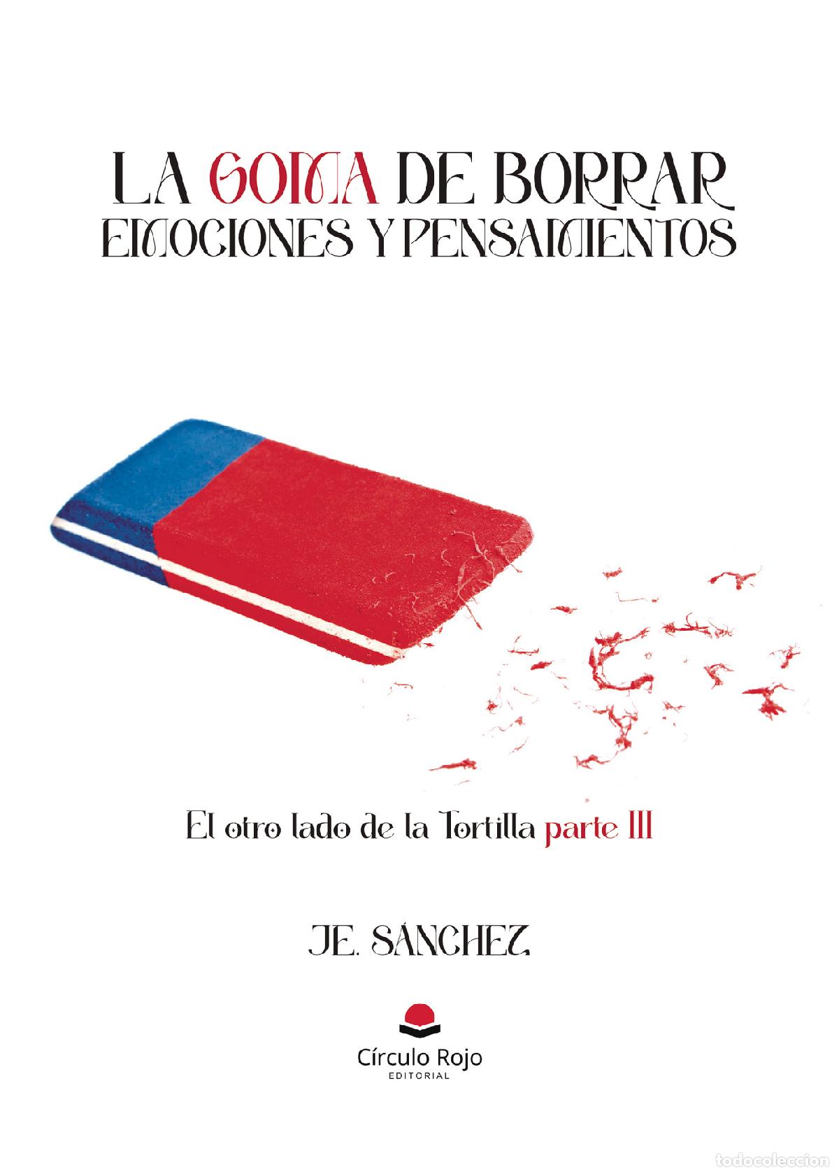 Livros: La goma de borrar, emociones y pensamientos - El otro lado de la Tortilla parte III - J.E S&aacute;nchez
