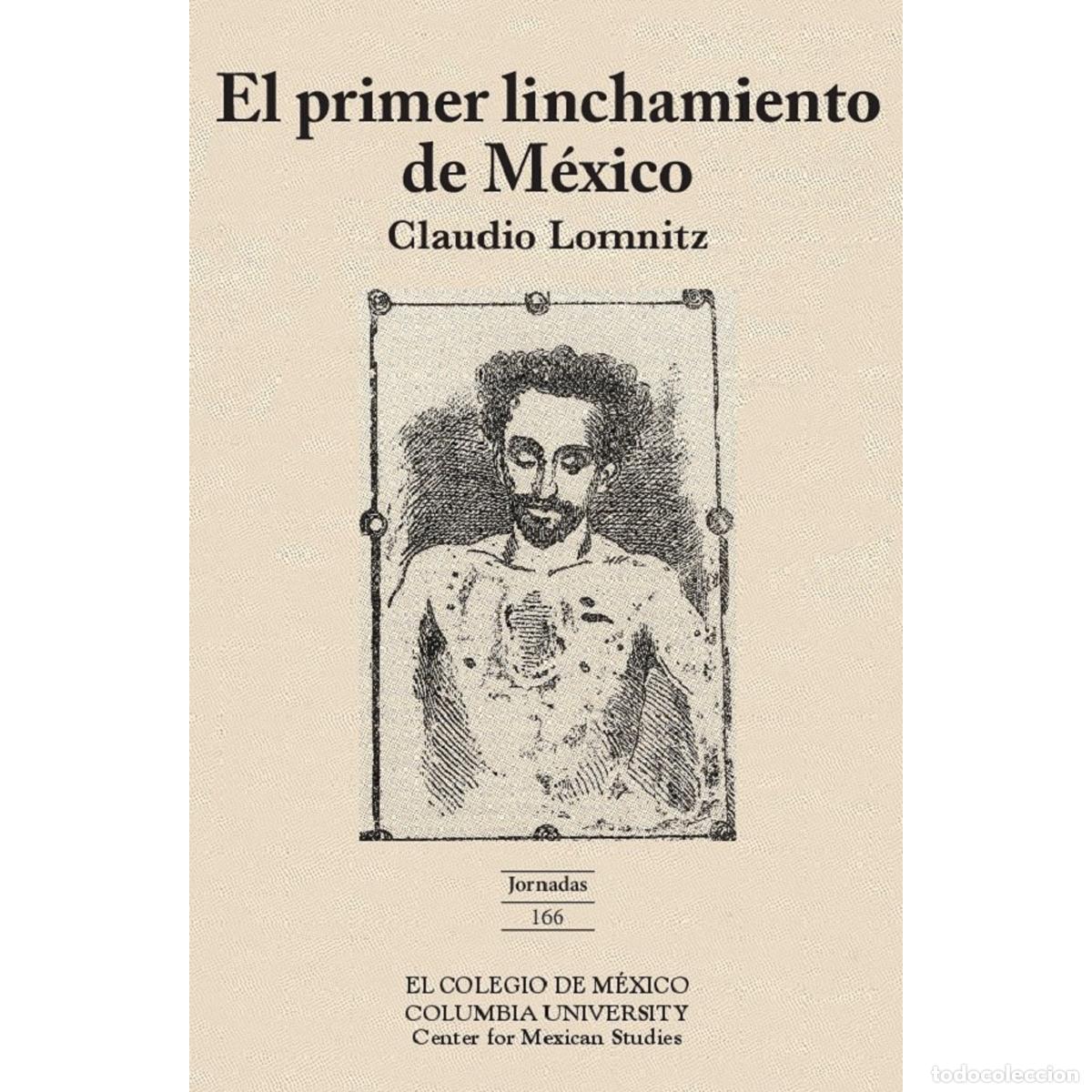 Libros: El primer linchamiento en M&eacute;xico - Claudio Lomnitz - Foto 1
