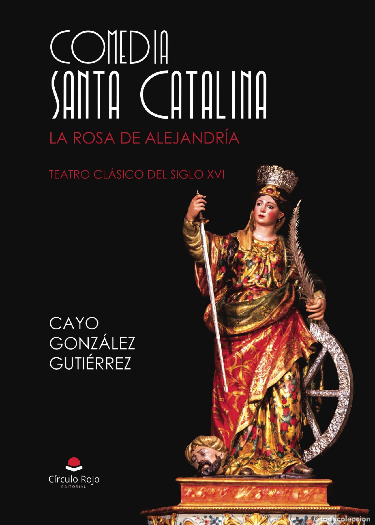 Livros: Comedia de Santa Catalina (de Alejandr&iacute;a) - Teatro cl&aacute;sico del siglo XIVI - Cayo Gonz&aacute;lez Guti&eacute;rrez