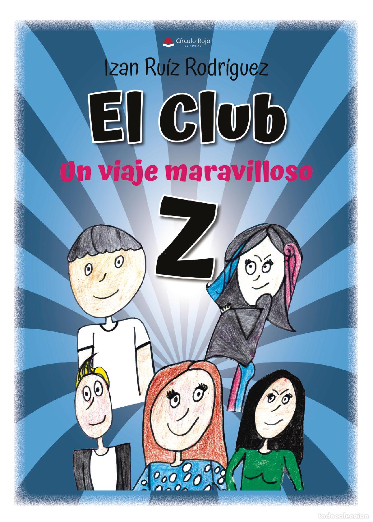 Libri: El club Z II - Un viaje maravilloso - Izan Ru&iacute;z Rodr&iacute;guez
