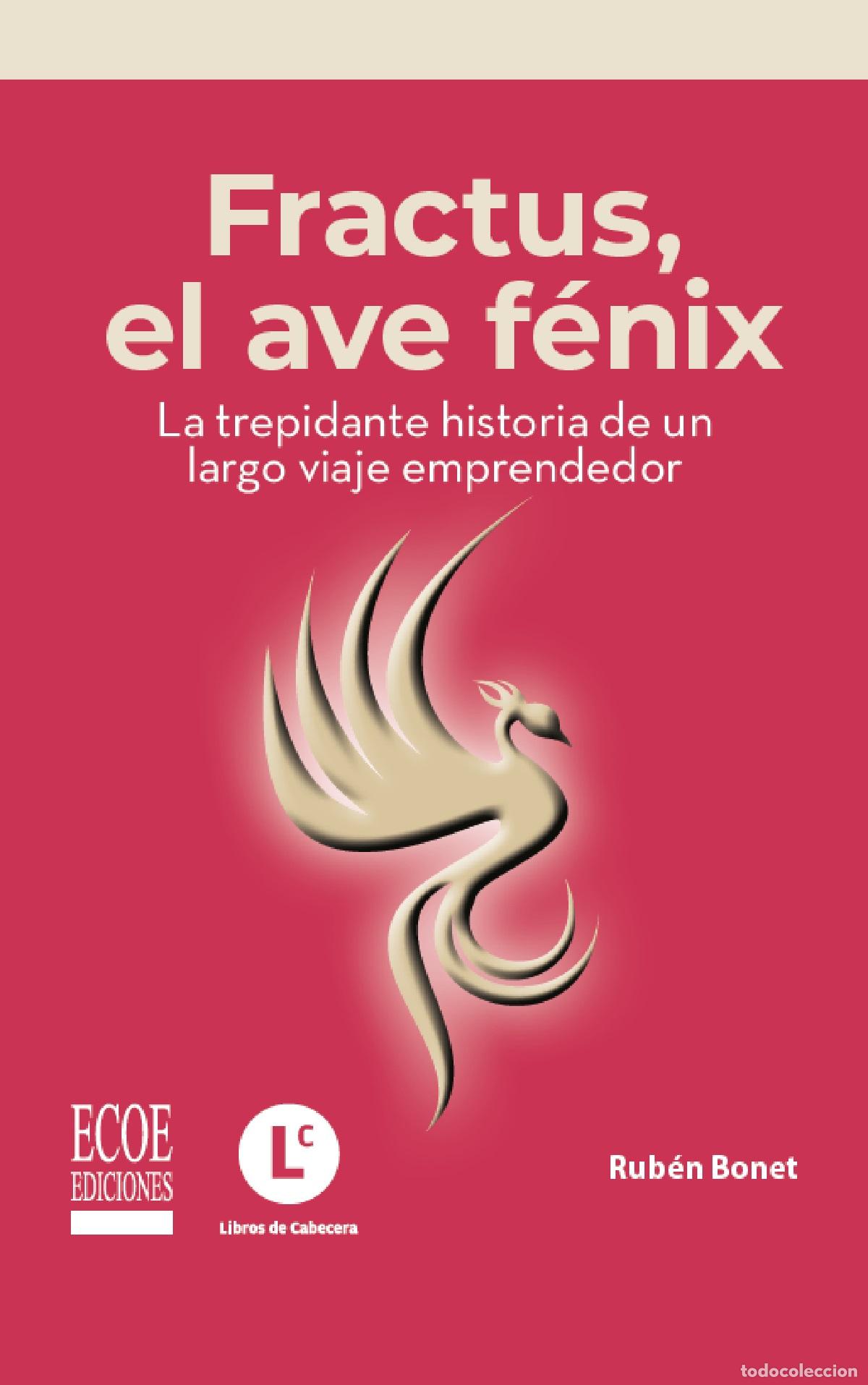 B&uuml;cher: Fractus, el ave f&eacute;nix : la trepidante historia de un largo viaje emprendedor - Rub&eacute;n Bonet