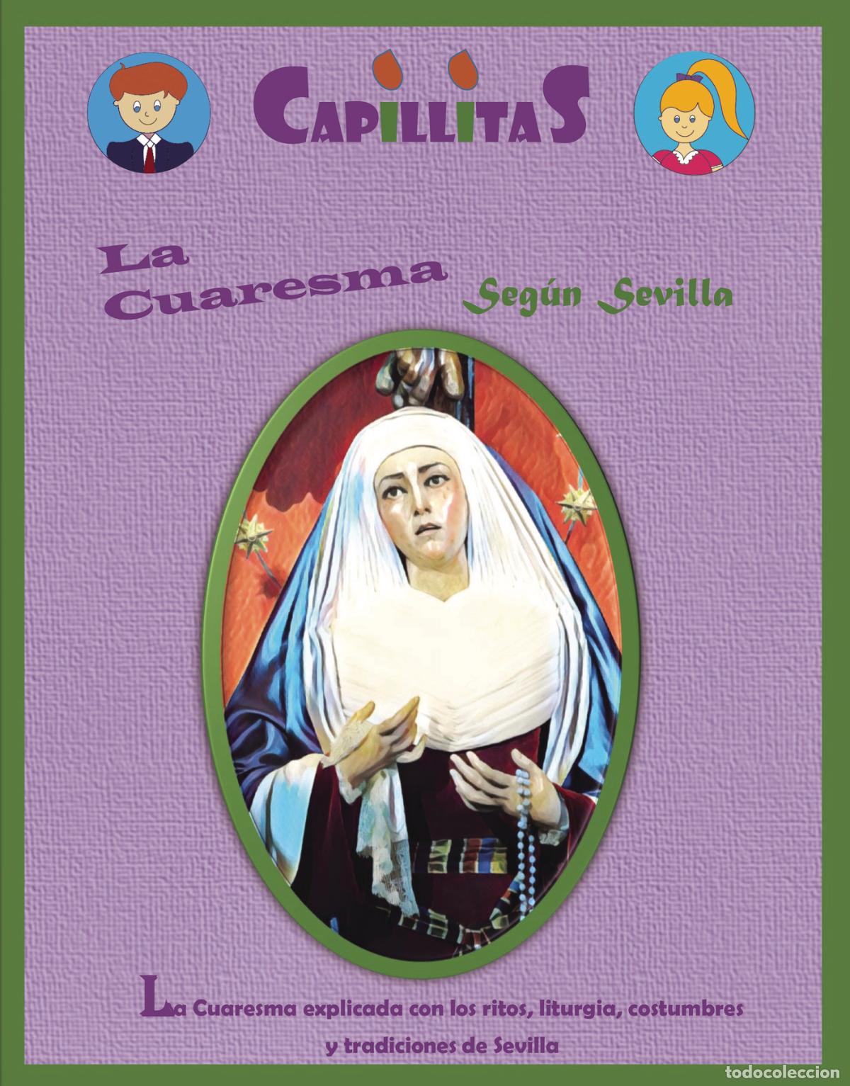 B&uuml;cher: Capillitas, La Cuaresma seg&uacute;n Sevilla - Jos&eacute; Carlos Antequera Roa