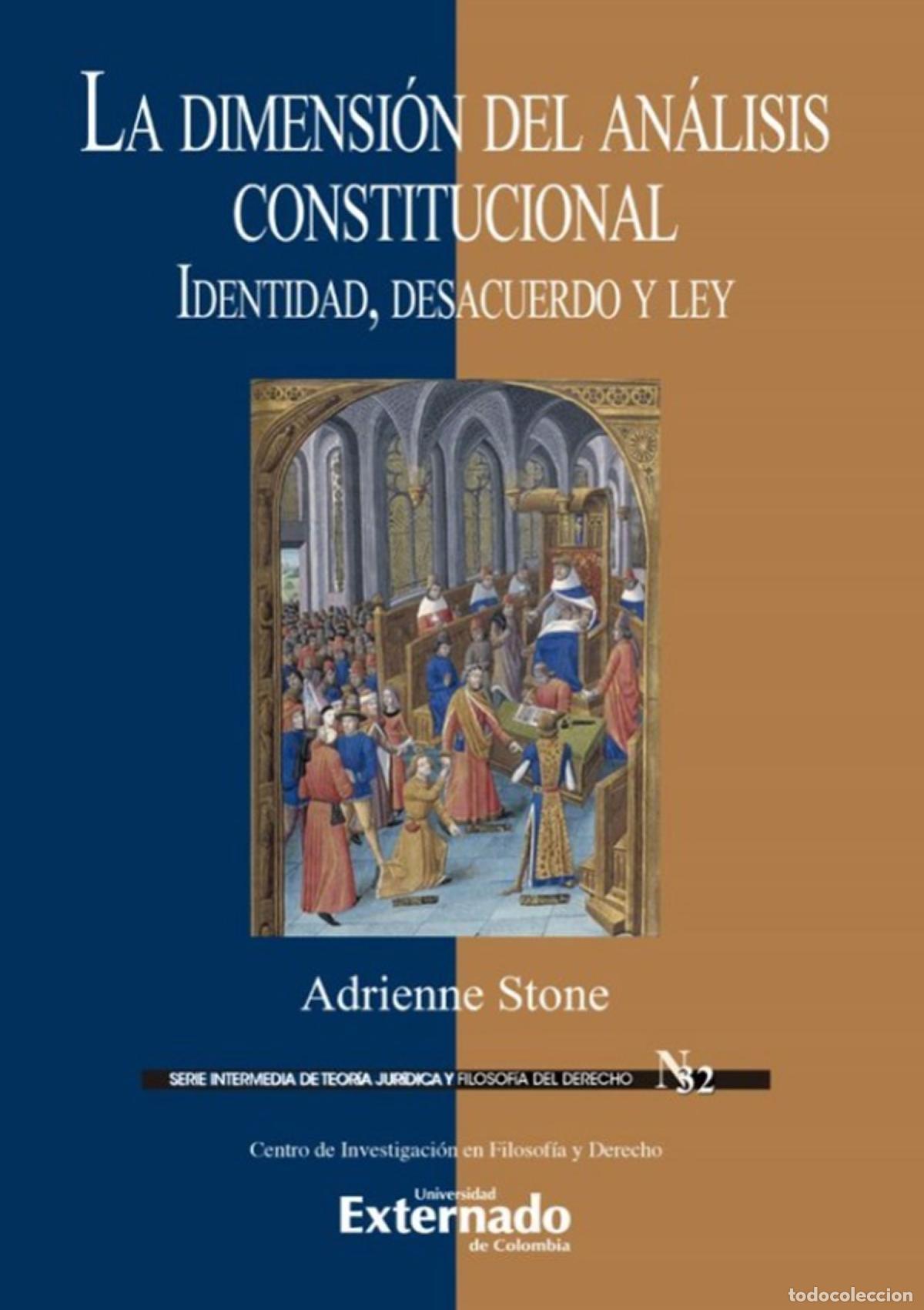 B&uuml;cher: La dimensi&oacute;n del an&aacute;lisis constitucional - Identidad, desacuerdo y ley - Adrienne Stone