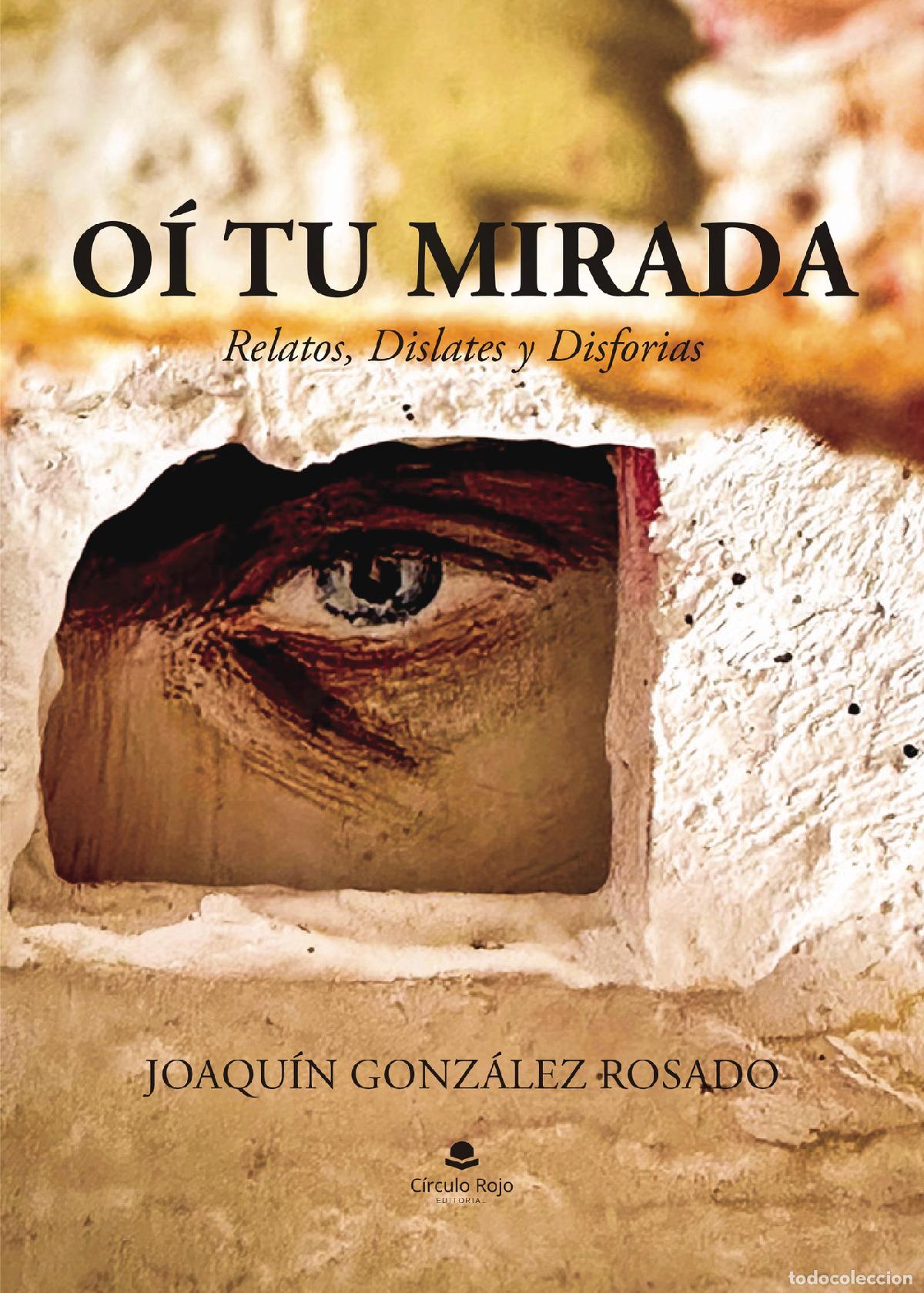 Libros: O&iacute; tu mirada - Joaqu&iacute;n Gonz&aacute;lez Rosado - Foto 1