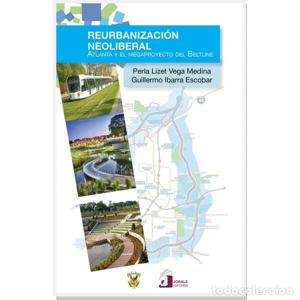 Libri: Reurbanizaci&oacute;n neoliberal - Perla Lizet Vega Medina