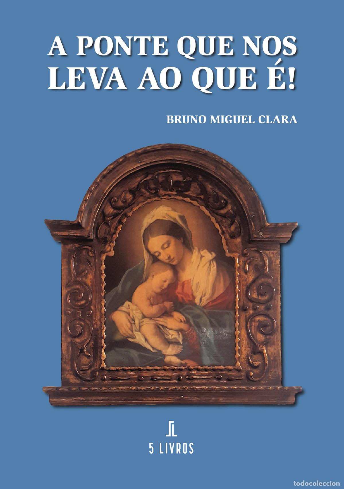 Libri: A Ponte que nos leva ao que &Eacute;! - Bruno Miguel Clara