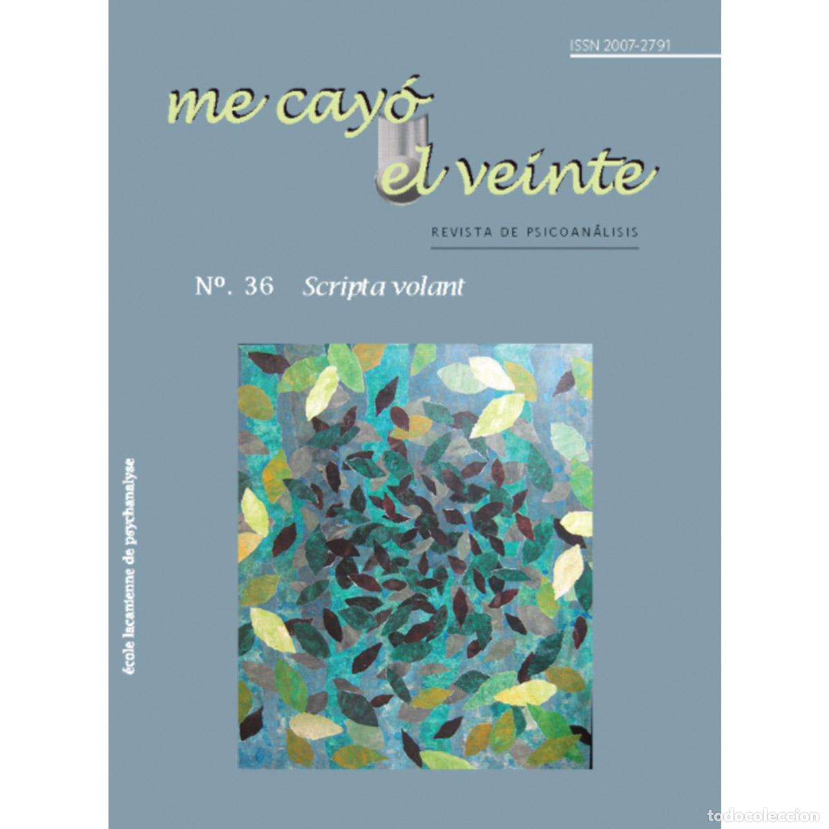 Livros: Me cay&oacute; el veinte. Revista de psicoan&aacute;lisis no. 36 - Scripta volant - Varios Autores