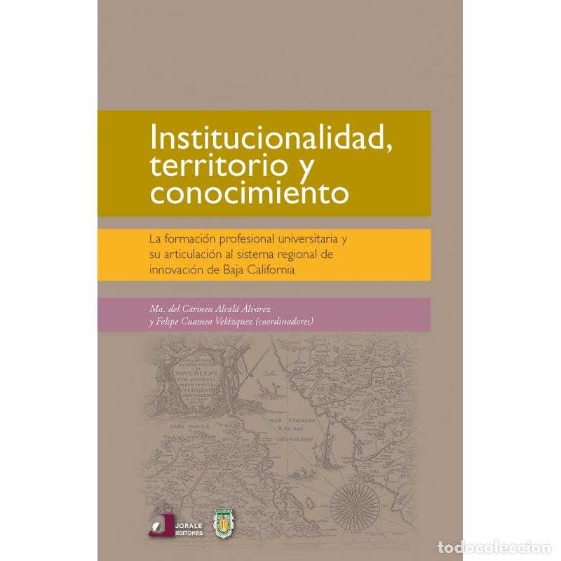 Livros: Institucionalidad territorio y conocimiento. La formaci&oacute;n profesional universitaria y su articulaci&oacute;
