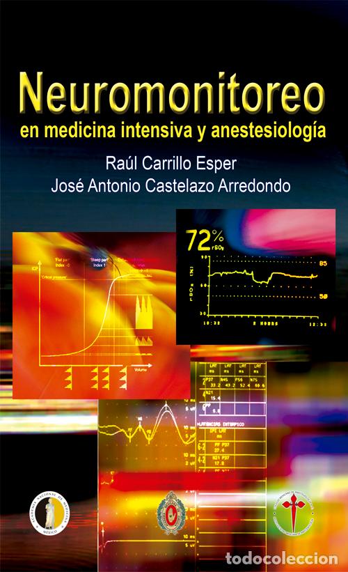 Libri: Neuromonitoreo en medicina intensiva y anestesiolog&iacute;a - Ra&uacute;l Carrillo Esper