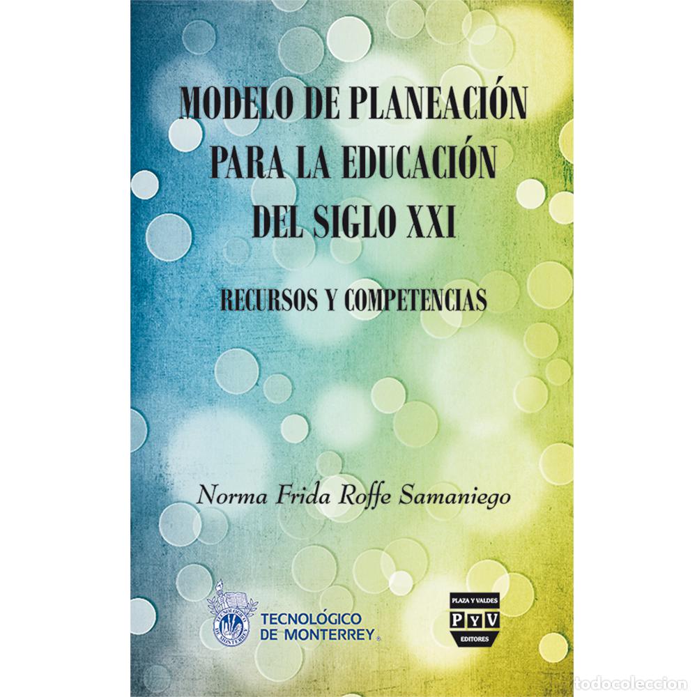 Livros: Modelo de planeaci&oacute;n para la educaci&oacute;n del siglo xx: - Recursos y competencias - Norma Frida Roffe S
