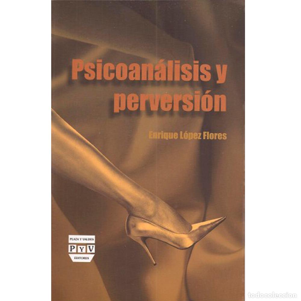 Livros: Psicoan&aacute;lisis y perversi&oacute;n - Enrique L&oacute;pez Flores