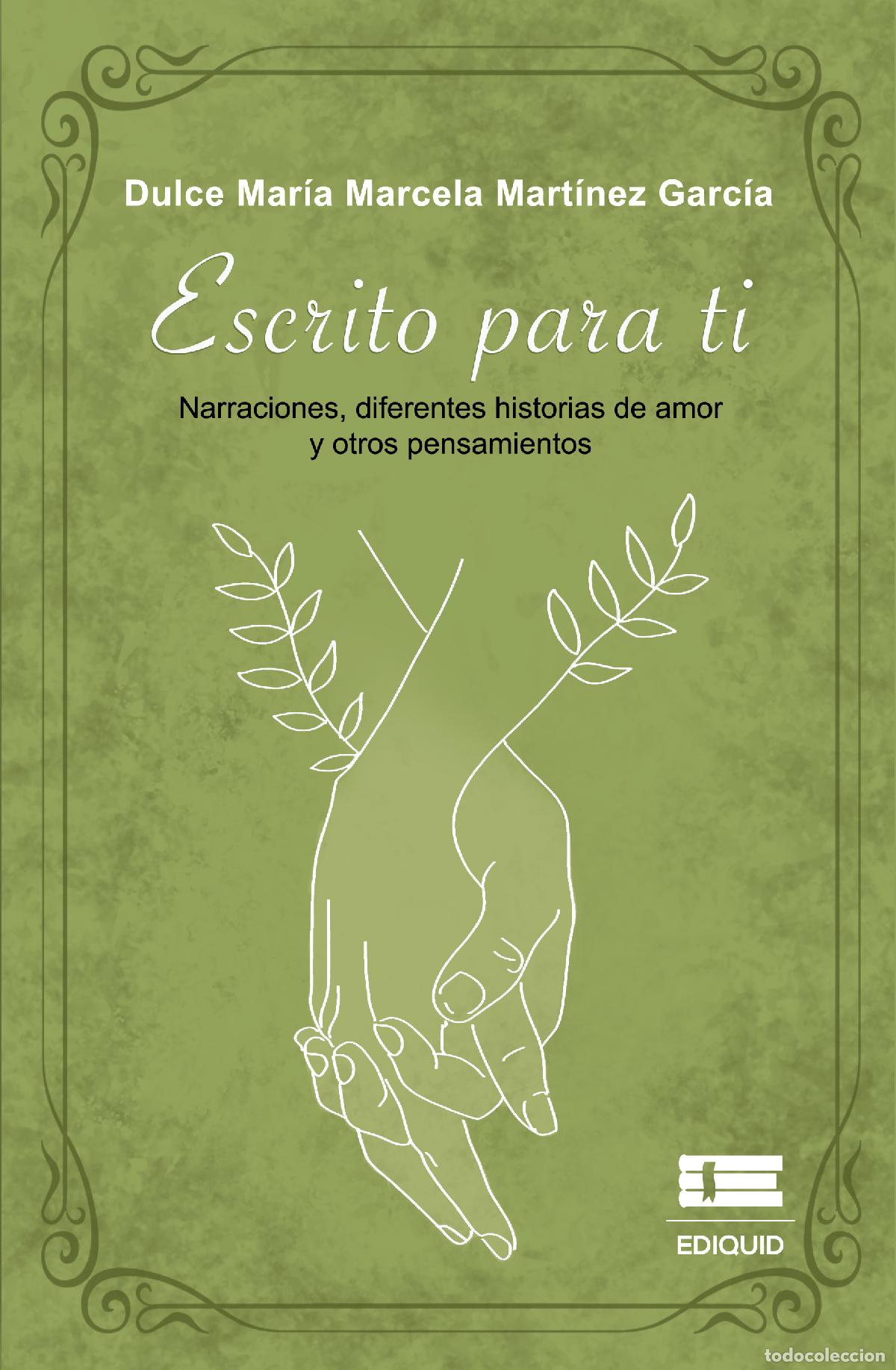 Livros: Escrito para ti - Narraciones, diferentes historias de amor y otros pensamientos - Dulce Mar&iacute;a Marce