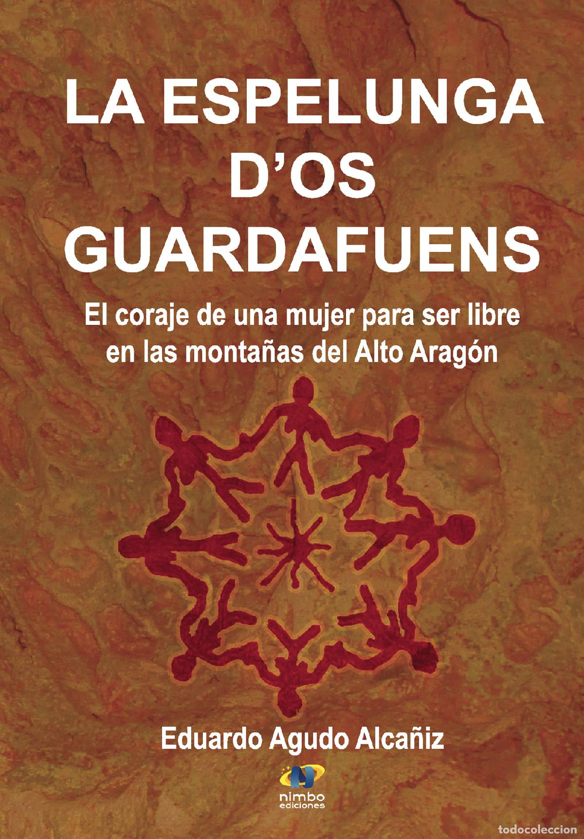 Livros: La espelunga dos guardafuens - El coraje de una mujer para ser libre en las monta&ntilde;as del Alto Arag&oacute;n