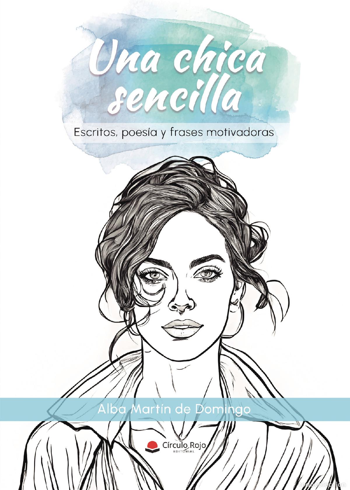 Livros: Una chica sencilla (Escritos, poes&iacute;a y frases motivadoras) - Alba Mart&iacute;n de Domingo