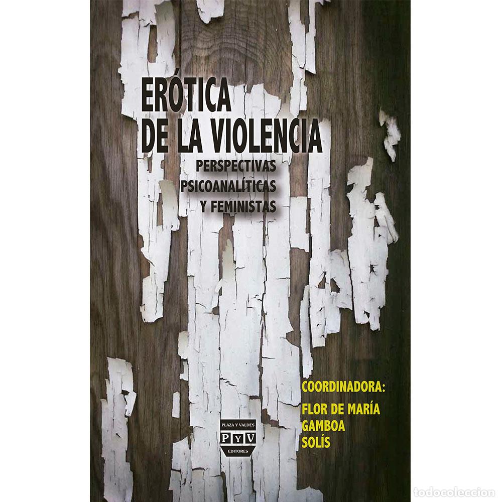 Livros: Er&oacute;tica de la violencia - Perspectivas psicoanal&iacute;ticas y feministas - Flor de Mar&iacute;a Gamboa Sol&iacute;s