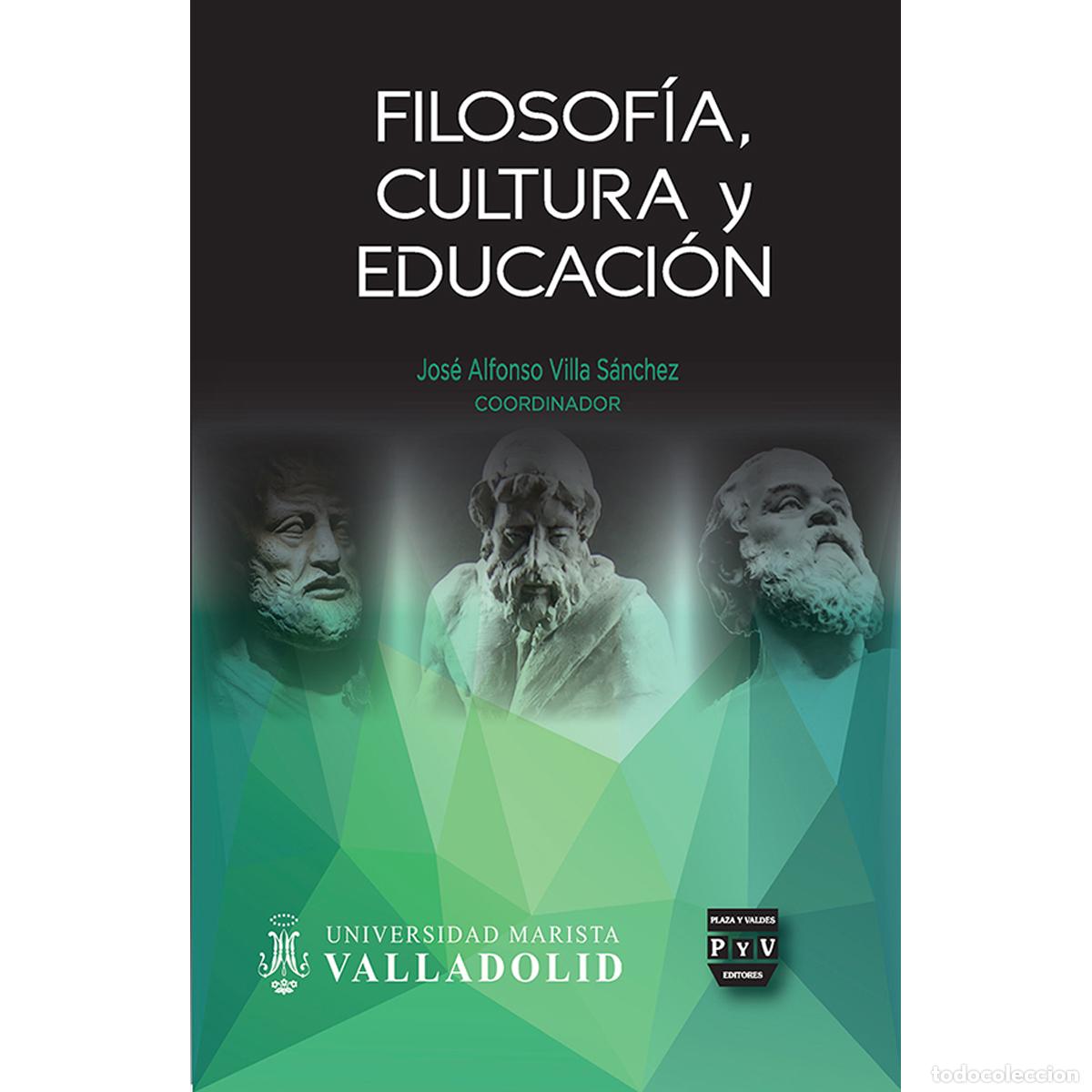 Libros: Filosof&iacute;a, cultura y educaci&oacute;n - Jos&eacute; Alfonso Villa S&aacute;nchez