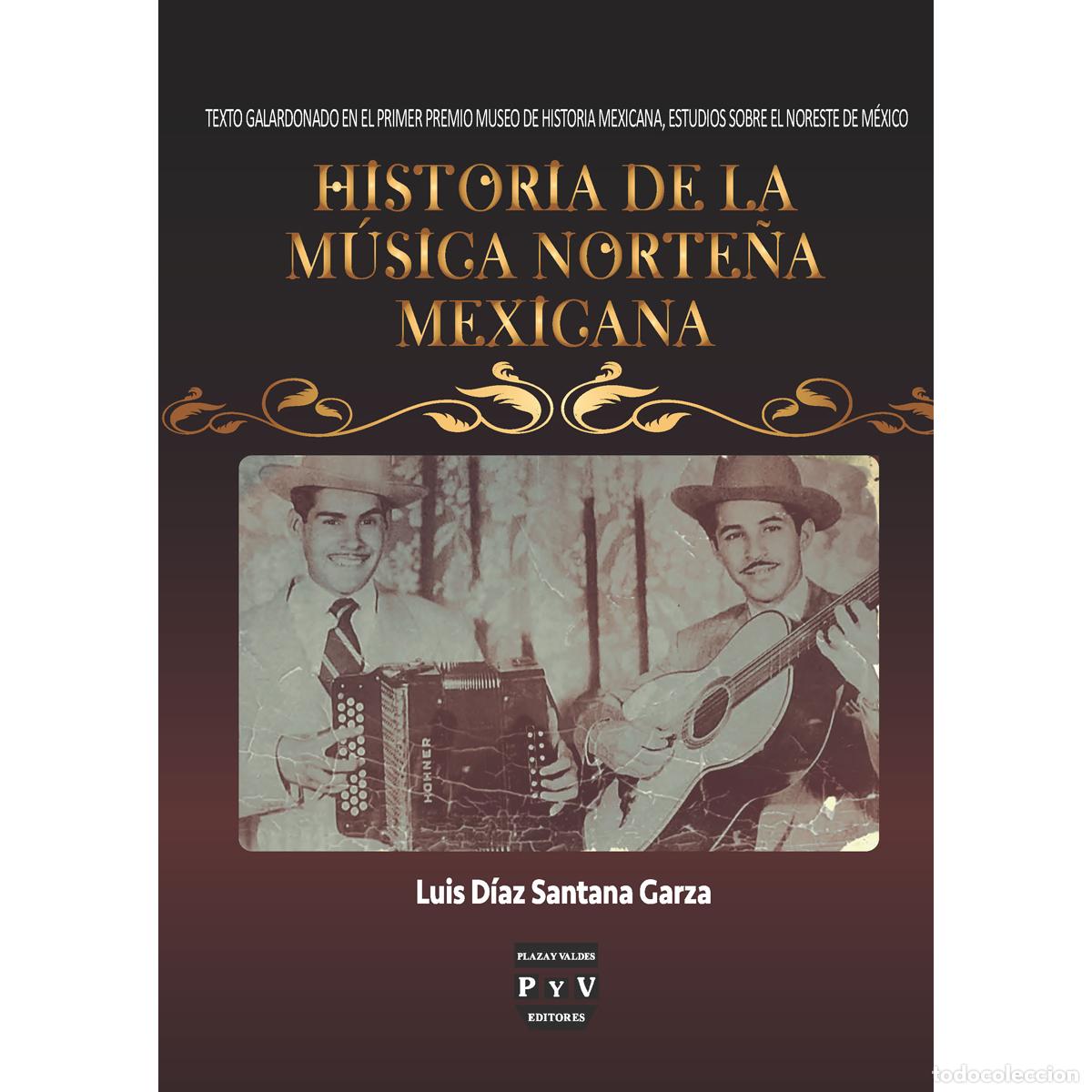 Libros: Historia de la m&uacute;sica norte&ntilde;a mexicana - Luis Adri&aacute;n D&iacute;az Santana Garza
