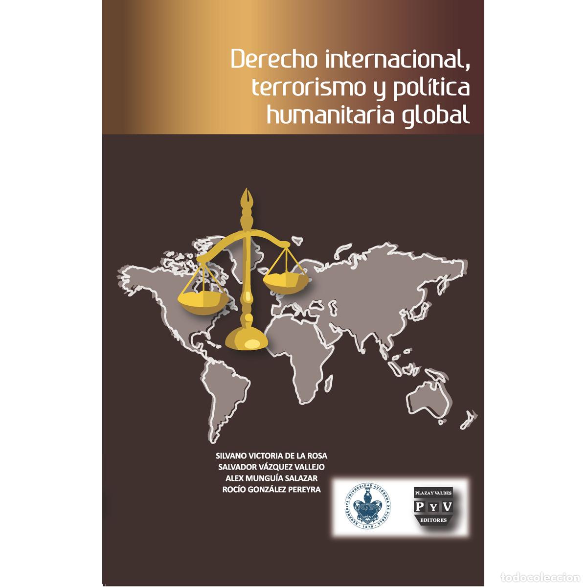 Libros: Derecho internacional, terrorismo y pol&iacute;tica humanitaria global - Silvano Victoria de la Rosa