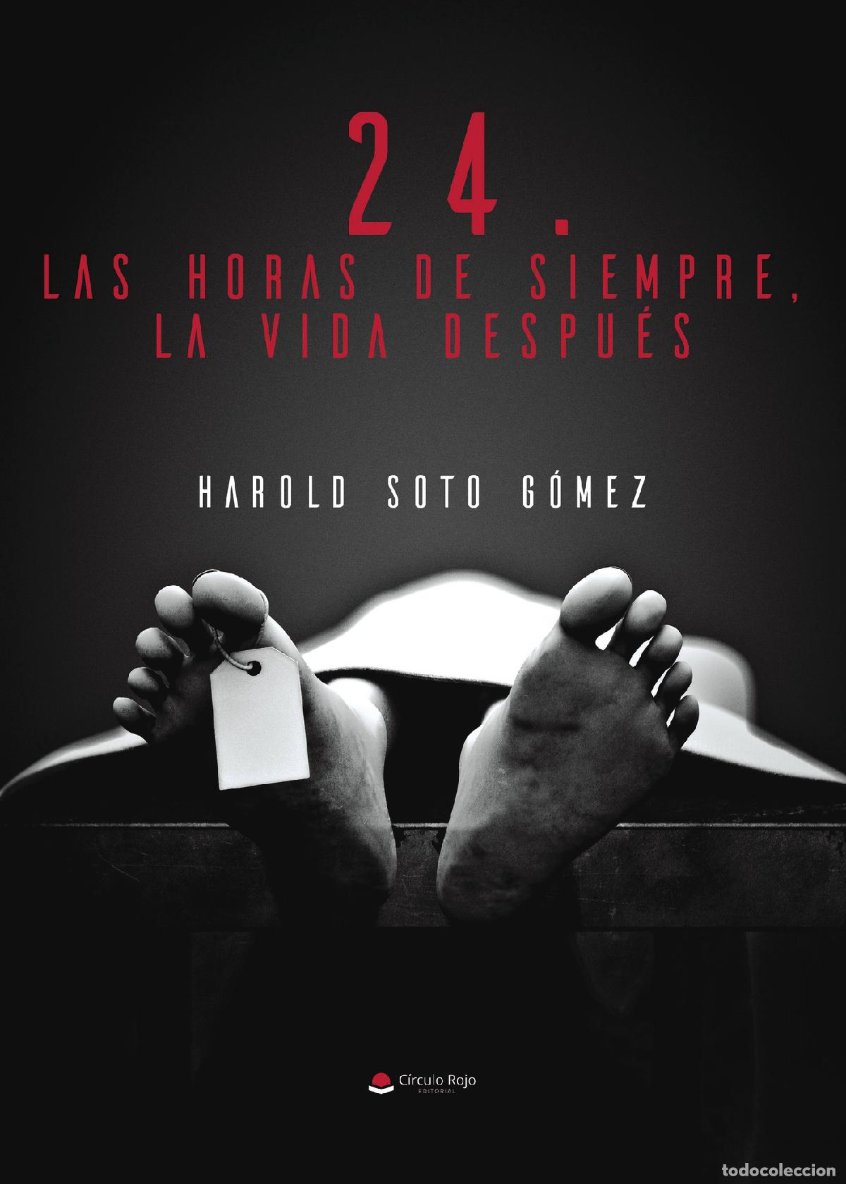 Libros: 24. Las horas de siempre, la vida despu&eacute;s - Harold Soto G&oacute;mez