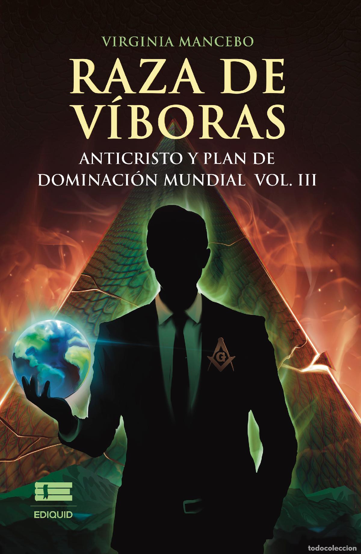 Livros: Raza de v&iacute;boras. Vol III: Anticristo y plan de dominaci&oacute;n mundial - Anticristo y plan de dominaci&oacute;n