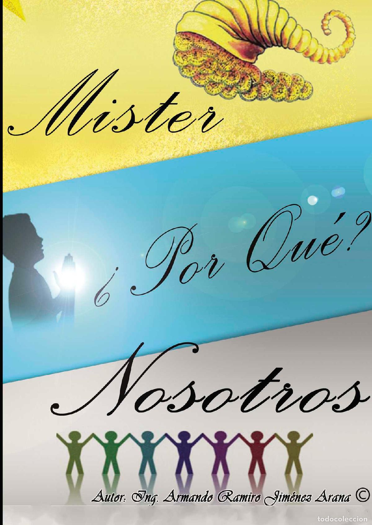 Livros: Mister &iquest;Por qu&eacute;? Nosotros - Armando Ramiro Jim&eacute;nez Arana