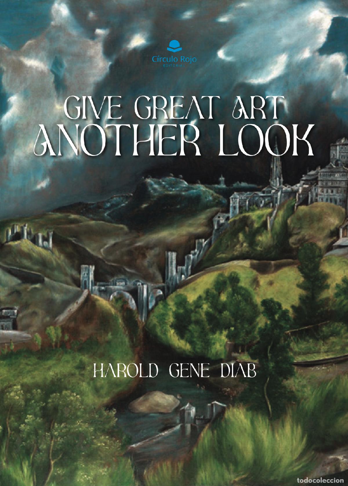 Livros: Give Great Art Another Look - Harold Gene Diab