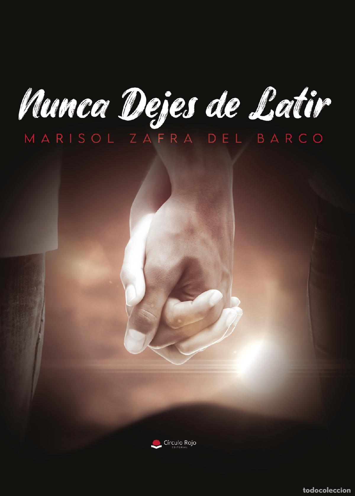 Libros: Nunca dejes de latir - Marisol Zafra del Barco