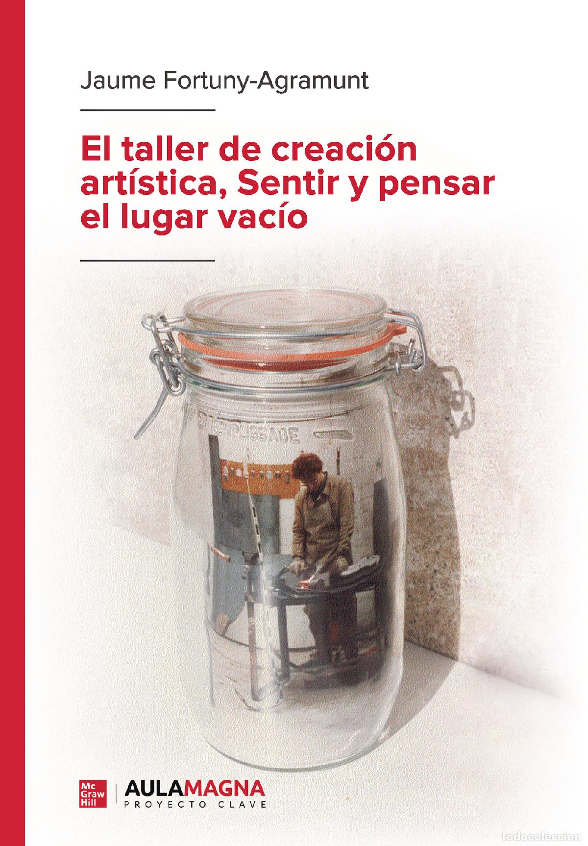 Livros: El taller de creaci&oacute;n art&iacute;stica, Sentir y pensar el lugar vac&iacute;o - Jaume Fortuny-Agramunt