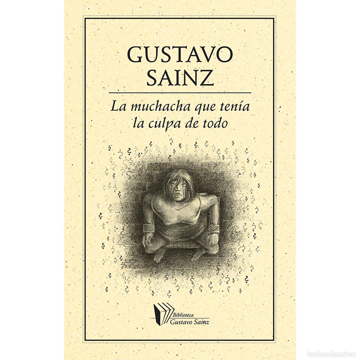 books: La muchacha que ten&iacute;a la culpa de todo - Gustavo Sainz
