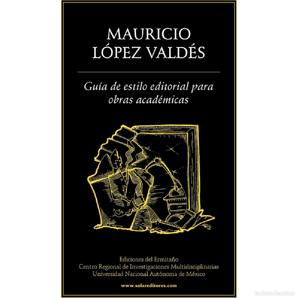 Livros: Gu&iacute;a de estilo editorial de obras acad&eacute;micas - Mauricio L&oacute;pez Vald&eacute;s
